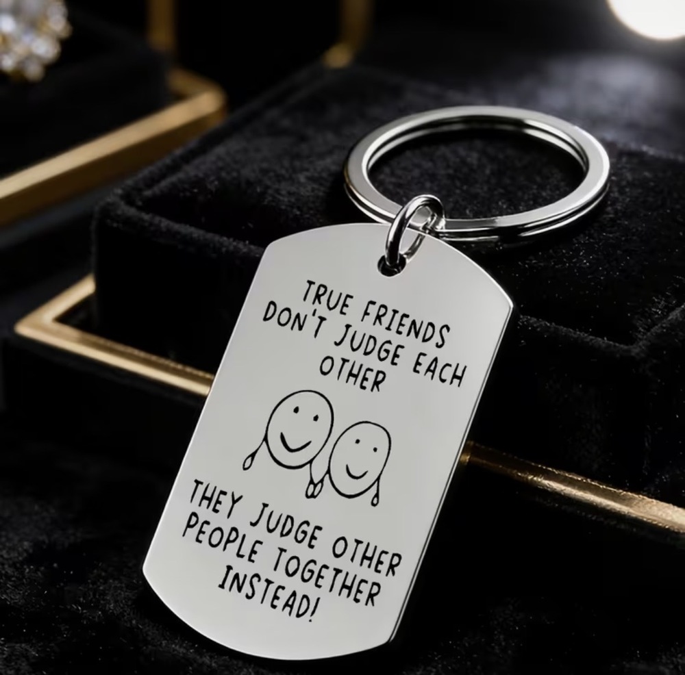 3/$25 True Friends Don't Judge Each Other Stainless Steel Keychain NEW